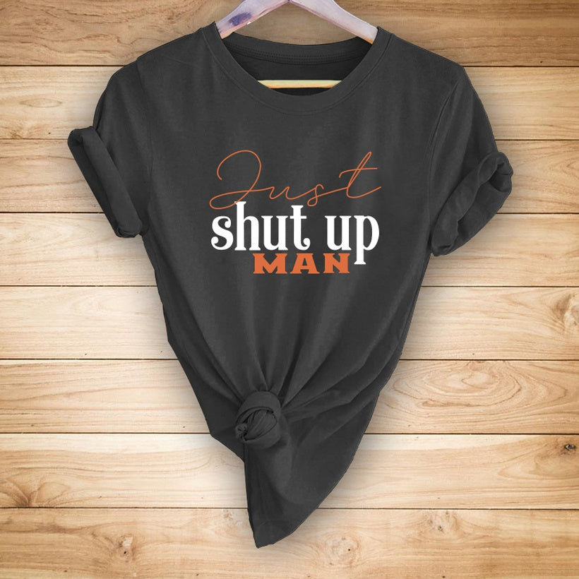 Shut Up English Printed Casual T Shirt